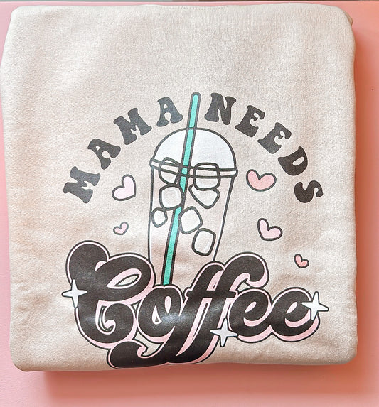 Mama needs coffee graphic sweatshirt